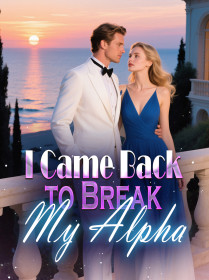 I Came Back to Break My Alpha