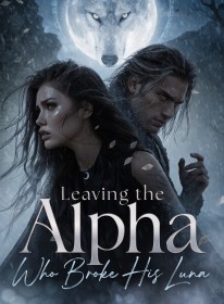 Leaving the Alpha Who Broke His Luna