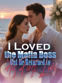 I Loved the Mafia Boss, But He Returned to His First Love