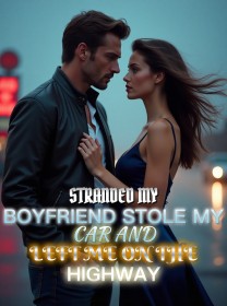Stranded My Boyfriend Stole My Car and Left Me on the Highway
