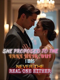 She Proposed to the Fake Heir ,But I Was Never the Real One Either
