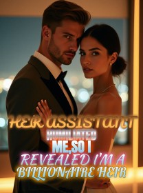 Her Assistant Humiliated Me,So I Revealed I'm a Billionaire Heir