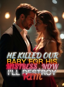 He Killed Our Baby for His Mistress , Now I'll Destroy Him