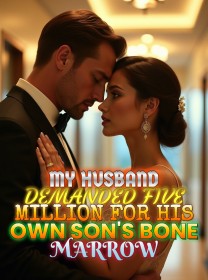 My Husband Demanded Five Million for His Own Son's Bone Marrow