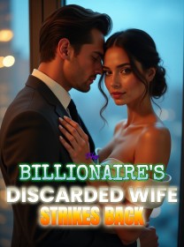 The Billionaire's Discarded Wife Strikes Back