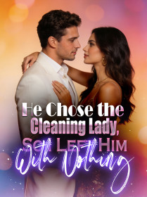 He Chose the Cleaning Lady, So I Left Him With Nothing