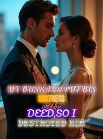 My Husband Put His Mistress on the Deed,So I Destroyed Him