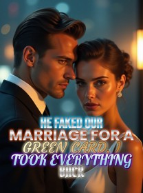 He Faked Our Marriage for a Green Card, I Took Everything Back