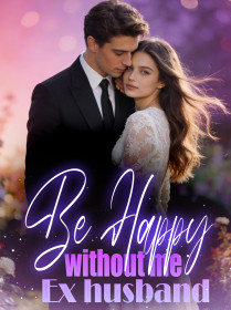 Be Happy without me, Ex husband