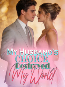 My Husband’s Choice Destroyed My World