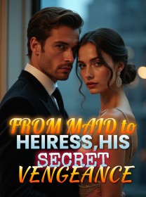 From Maid to Heiress,His Secret Vengeance