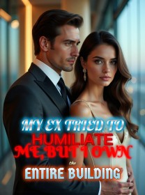 My Ex Tried to Humiliate Me,But I Own the Entire Building