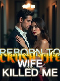 Reborn to Crush the Wife Who Killed Me