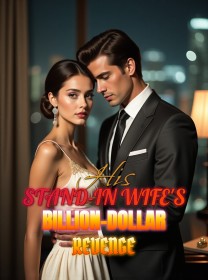 His Stand-In Wife's Billion-Dollar Revenge