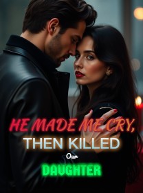 He Made Me Cry, Then Killed Our Daughter