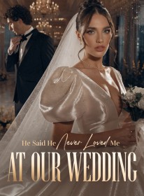 He Said He Never Loved Me at Our Wedding
