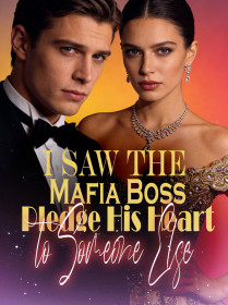 I Saw the Mafia Boss Pledge His Heart to Someone Else