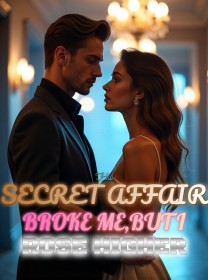 His Secret Affair Broke Me,But I Rose Higher