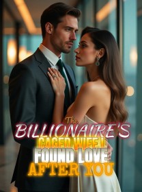 The Billionaire's Caged Wife I Found Love After You