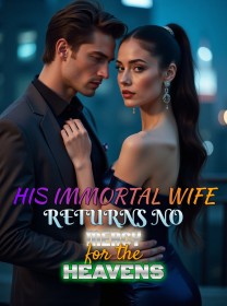 His Immortal Wife Returns No Mercy for the Heavens