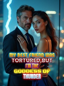 My Best Friend Was Tortured,But I'm the Goddess of Thunder