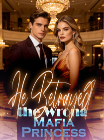 He Betrayed the Wrong Mafia Princess