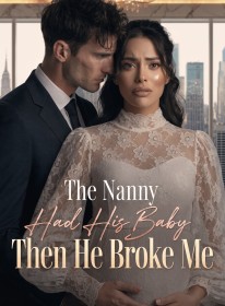 The Nanny Had His Baby, Then He Broke Me
