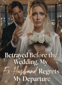 Betrayed Before the Wedding, My Ex-Husband Regrets My Departure