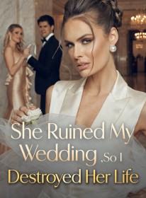 She Ruined My Wedding ,So I Destroyed Her Life