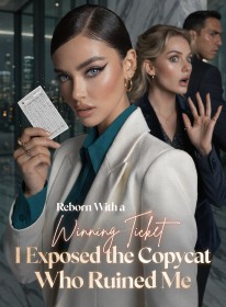 Reborn With a Winning Ticket I Exposed the Copycat Who Ruined Me