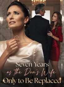 Seven Years as the Don’s Wife, Only to Be Replaced