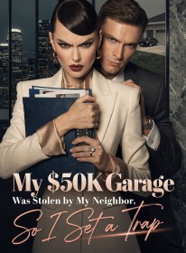 My $50K Garage Was Stolen by My Neighbor,So I Set a Trap