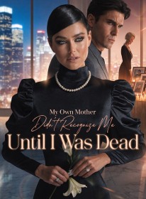 My Own Mother Didn't Recognize Me Until I Was Dead
