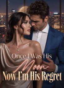 Once I Was His Moon, Now I’m His Regret