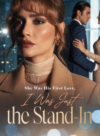 She Was His First Love, I Was Just the Stand-In