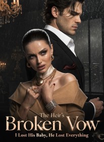 The Heir's Broken Vow I Lost His Baby, He Lost Everything