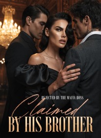 Rejected By The Mafia Boss, Claimed By His Brother
