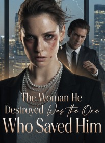 The Woman He Destroyed Was the One Who Saved Him