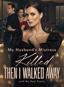 My Husband's Mistress Killed Our Bab,Then I Walked Away with My Real Family
