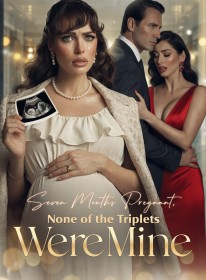 Seven Months Pregnant, None of the Triplets Were Mine