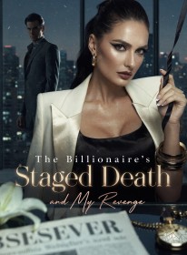 The Billionaire's Staged Death and My Revenge