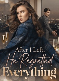 After I Left, He Regretted Everything
