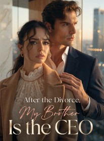 After the Divorce, My Brother Is the CEO