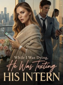 While I Was Dying, He Was Texting His Intern