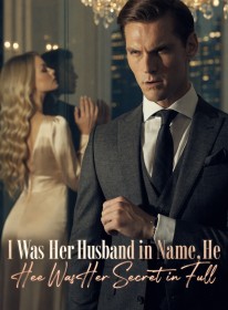 I Was Her Husband in Name,He Was Her Secret in Full