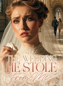 The Wedding He Stole From Me