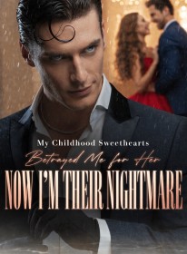My Childhood Sweethearts Betrayed Me for Her, Now I’m Their Nightmare