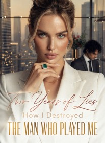 Two Years of Lies,How I Destroyed the Man Who Played Me