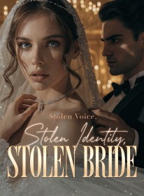 Stolen Voice, Stolen Identity, Stolen Bride