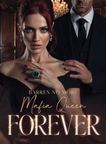 Barren No More, Mafia Queen Forever